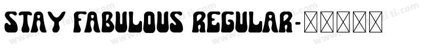 Stay Fabulous Regular字体转换